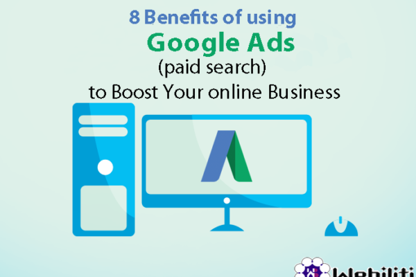 Benefits of using Google Ads (paid search) to Boost Your online Business